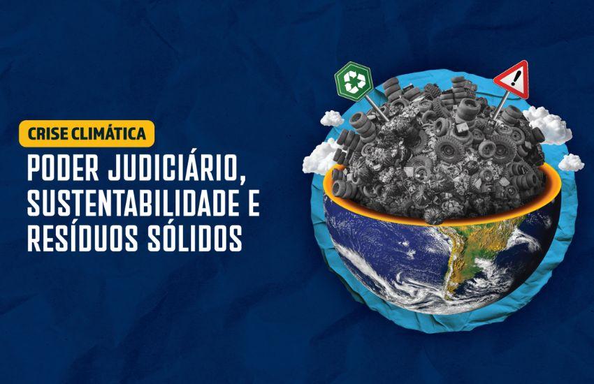 CNJ promove audiência pública sobre crise climática, sustentabilidade e gestão de resíduos sólidos